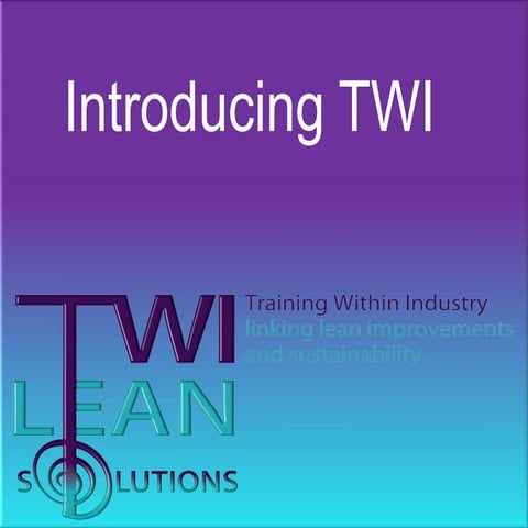 TWI Introduction Presentation With Case Studies