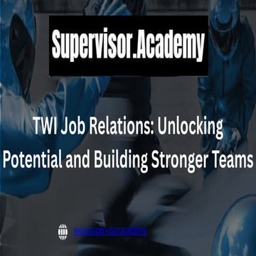 TWI Job Relations Unlocking Potential and Building Stronger Teams.