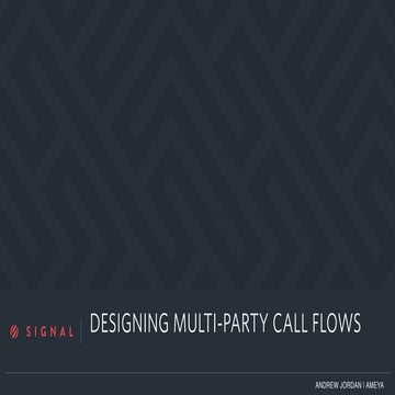 Twilio Signal 2016 Designing Multi-party Call Flows