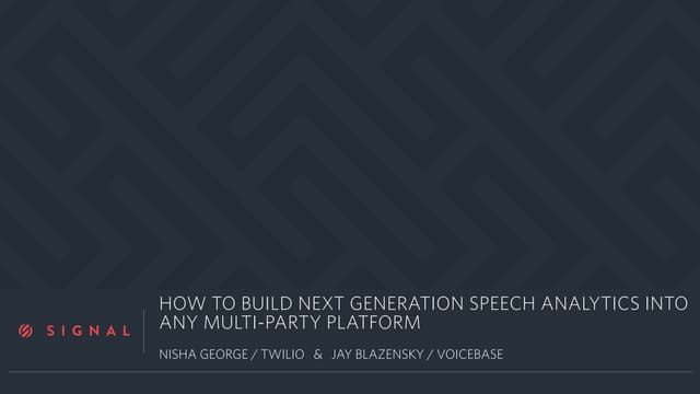 Twilio Signal 2016 How to Build Next Generation Speech Analytics
