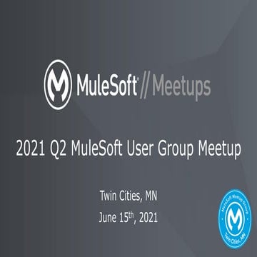 Twin cities mulesoft meetup_june15th2021-merged