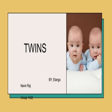 TWINS - Elango Navin Raj Group 1432.pptx