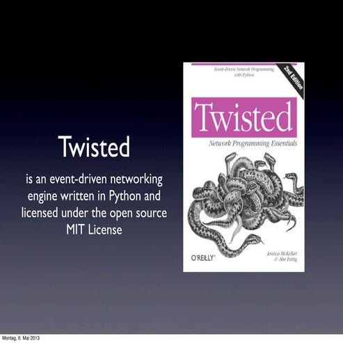 Twisted Eventloop Short Presentation