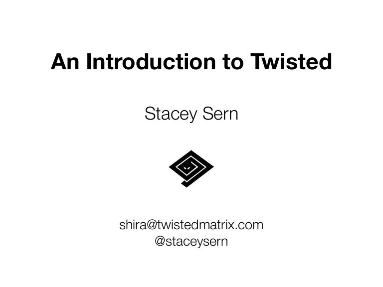 An Introduction to Twisted