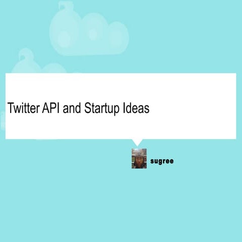 Twitter API and Startup Ideas