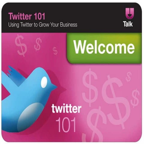 Twitter 101 - How to Use Twitter to Grow Your Business