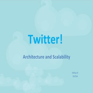 Twitter - Architecture and Scalabil...