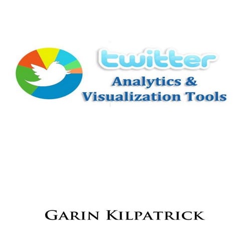 Twitter Analytics & Visualization Tools | PDF