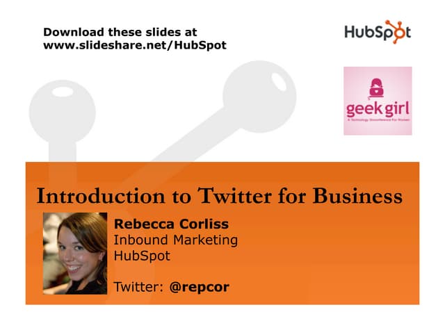 Intro to Twitter for Business: Hubspot & Geek Girl Camp