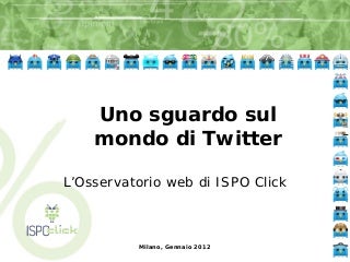 Twitter in Italia- Ricerca ISPO Click 2012