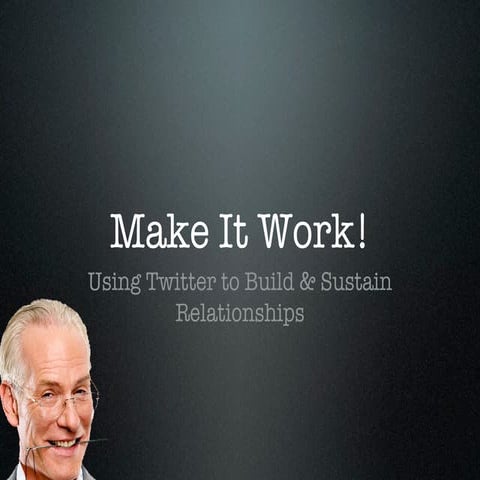 Make It Work! Building & Sustaining Relationships