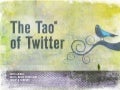 The Tao of Twitter: An intro guide