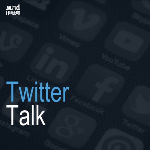 Social Media Madness Series - Twitter Talk 