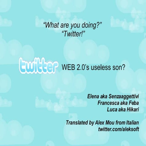 Twitter, the useless son of Web 2.0? 