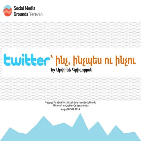 Twitter. ինչ, ինչպես ու ինչու | By Arpine Grigoryan for Social Media Grounds ...