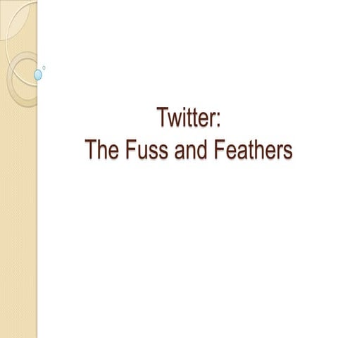 Twitter: The Fuss and Feathers