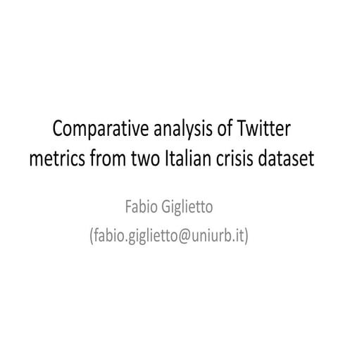 Comparative analysis of Twitter metrics from two Italian crisis dataset