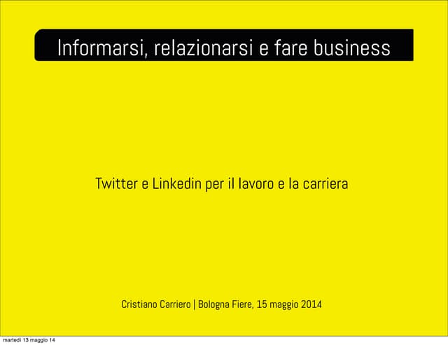 Twitter e linkedin a lavoro!
