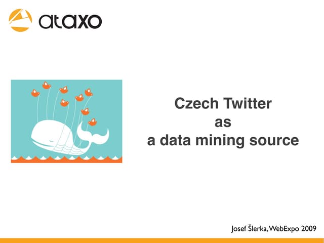 Twitter  as  a data mining source