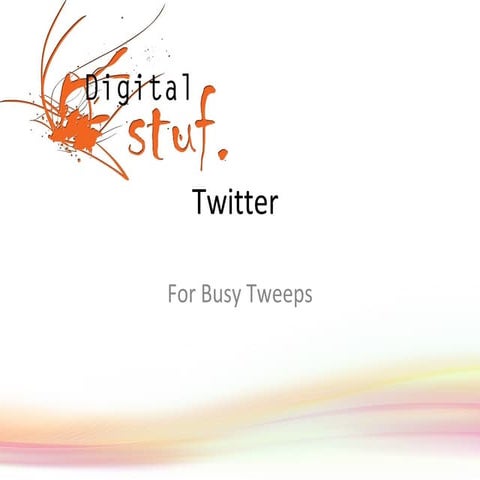Twitter for busy tweeps