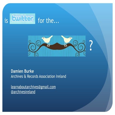 Twitter for Irish Archives, Archivists & Records Managers.