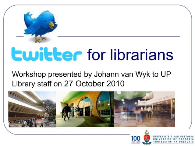 Twitter for librarians: workshop pr...