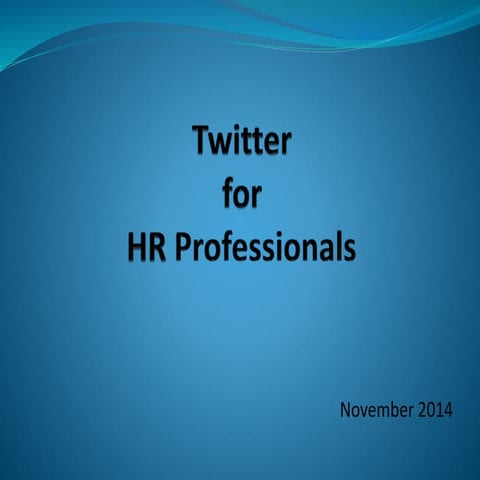 Twitter for the HR Professional:  How To Use It and Why You Should.
