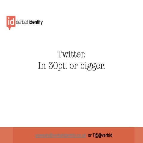 Twitter for your grandma in 30 pt or bigger | PPTX