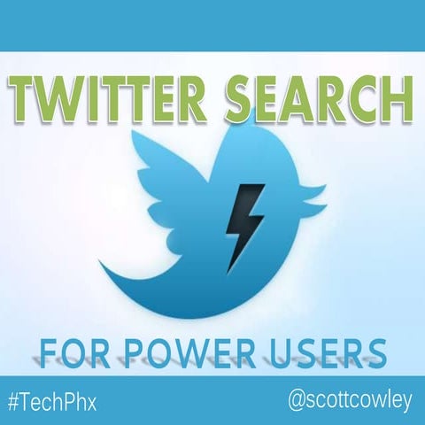 Twitter Search for Power Users