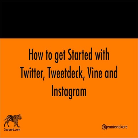 How to get started with Twitter, Tweetdeck, Vine & Instagram