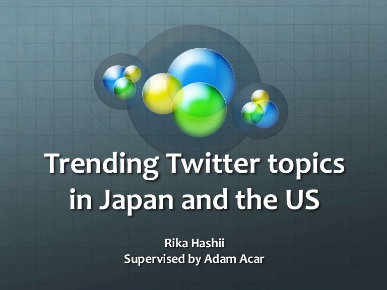 Trending Twitter Topics in Japan and the US ( Japanese and English)