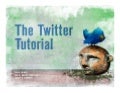 The Twitter Tutorial