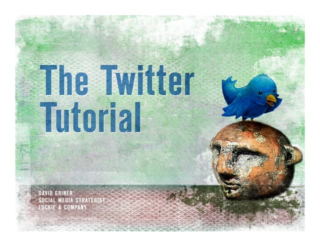 The Twitter Tutorial