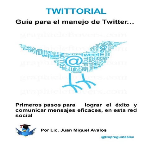 Twittorial Aspectos basicos para comenzar a usar la Red Social Twiter