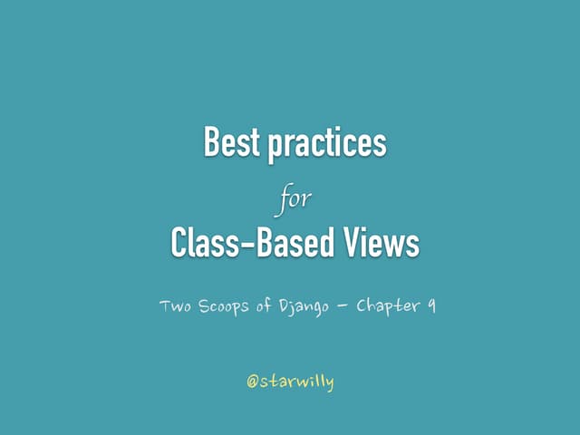 Ch9 .Best Practices  for  Class-Based Views