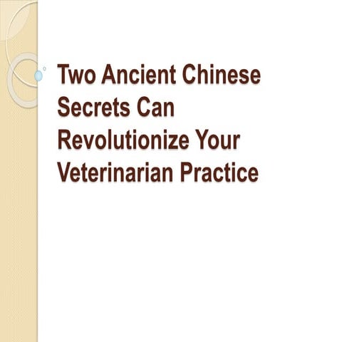 Two Ancient Chinese Secrets Can Revolutionize Your Veterinarian Practice