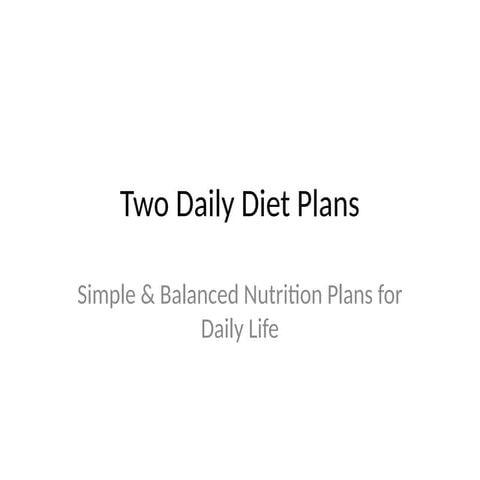 Two_Daily_Diet_Plans_Paaaaaaaaasresentation.pptx