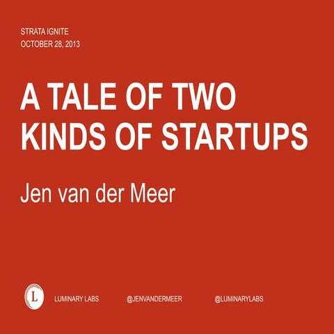 Strata Ignite 2013 | A Tale of Two Kinds of Startups