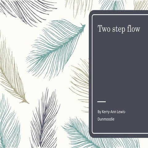 Two step flow 