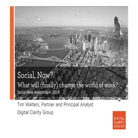 Social, Now? What Will (Finally) Change the World of Work?