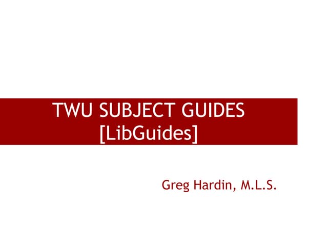 Twu Subject LibGuides