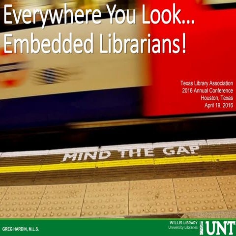 Everywhere you Look... Embedded Librarians! 