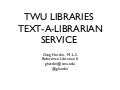 TWU Text-a-Librarian Service