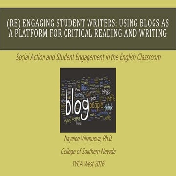 (RE) Engaging Student Writers: Using Blogs As A Platform for Critical Reading...