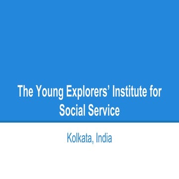 The Young Explorers' Institute for Social Service, Kolkata, India  activities