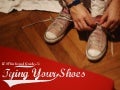 Tying Your Shoes