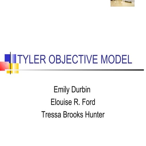 Tyler objective model group presentation