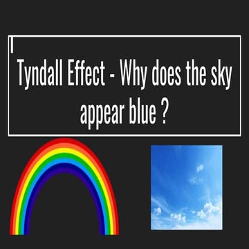 Tyndall Effect - Why does the sky appear blue ? | PPTX