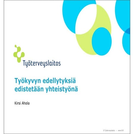 Osa 3 Työkyvyn edelllytyksiä edistetään yhteistyönä