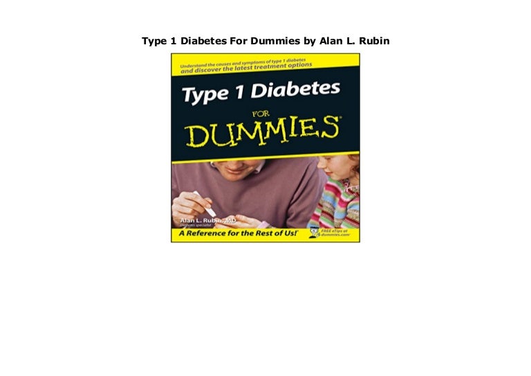 Type 1 Diabetes For Dummies by Alan L. Rubin